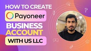 How To Create a Business Payoneer Account Using US LLC