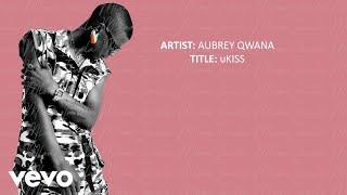 Aubrey Qwana - uKiss (Official Lyric Video)