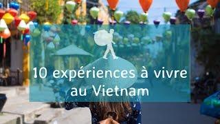 10 expériences à vivre au Vietnam