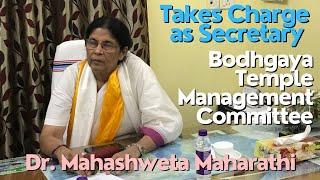 Dr. (Mrs.) Mahashweta Maharathi took charge as Secretary, BodhGaya Temple  on 11th Aug. 2023.