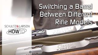 Schultz & Larsen "How To" - Switching a Barrel Between Rifle Models