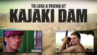 To lose a friend at Kajaki Dam | NATO and Afghanistan