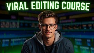 How I Edit Viral Videos - FULL COURSE