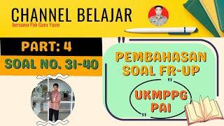 SOAL FR UP PPG PAI DISERTAI PEMBAHASANNYA| PART 4 SOAL NO.31-40