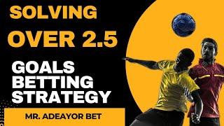 Over 2.5 Goals: Mastering Consistency in Over 2.5 Goals Betting Strategy in Football"