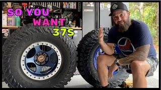 So you want 37s on Your Tacoma