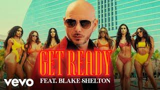 Pitbull - Get Ready ft. Blake Shelton