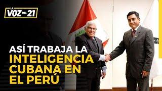 Sepa cómo trabaja la inteligencia cubana en Perú, habla un exoficial de inteligencia de Cuba #p21tv