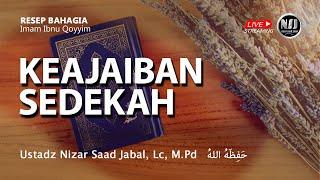 KEAJAIBAN SEDEKAH - Ustadz Nizar Sa'ad Jabal, Lc, M.Pd.  حَفِظَهُ اللهُ