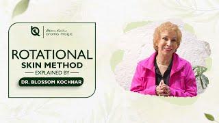 Unlock Radiant Skin with the Skin Rotational Method | Dr. Blossom Kochhar