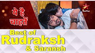 ये है चाहतें | Best of Rudraksh and Saransh