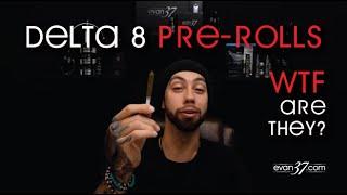 What is a Delta 8 Pre Roll? | Evan37