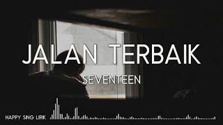 Seventeen - Jalan Terbaik (Lirik)