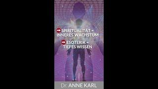 Spiritualität = Inneres Wachstum | Esoterik = Tiefes Wissen | Dr. Anne Karl