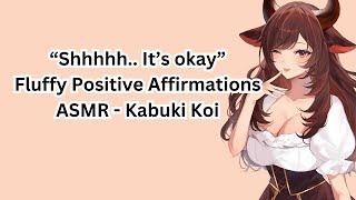 "Shhhh, it's okay" Part 3 : Fluffy Whispered Affirmations - Kabuki Koi [ASMR] f4m