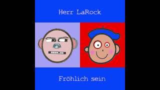 Herr LaRock - Fröhlich sein