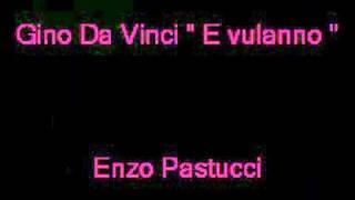 Gino da Vinci E vulanno By Enzo Pastucci.mpg