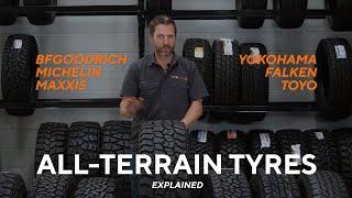 All Terrains Explained with 7 of the best! BFG - Falken - Maxxis - Yokohama - Michelin - Toyo - MT