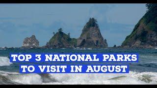 Top 3 National Parks to Visit in August