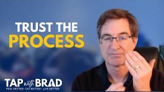 Trust the Process - Tapping with Brad Yates