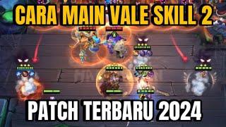 CARA MAIN VALE SKILL 2 PATCH TERBARU !! MAGIC CHESS MOBILE LEGENDS