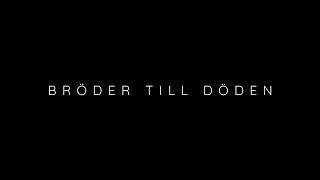 BRÖDER TILL DÖDEN *OFFICIELL TRAILER*