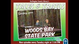 Tales & Trails episode 5: Woods Bay State Park