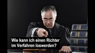 Wie kann ich einen Richter im Verfahren loswerden?