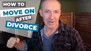 How to move on after divorce | Rebuilding your life