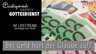 BEI GELD HÖRT DER GLAUBE AUF? I Christusgemeinde Diespeck