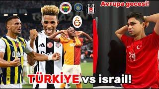 israil VS TÜRKİYE! TARİHİ AVRUPA GECESİ! FENERBAHÇE BEŞİKTAŞ GALATASARAY MAÇLARIII