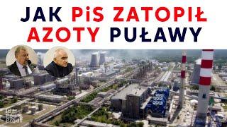 Jak PiS zatopił Azoty Puławy...