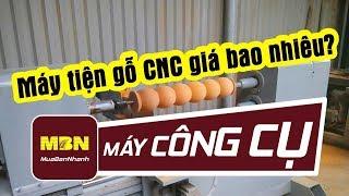 Máy tiện gỗ CNC giá bao nhiêu? I MuaBanNhanh I Máy công cụ, dụng cụ