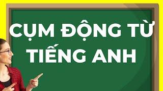 Cụm Động Từ tiếng Anh quan trọng - Important Phrasal Verbs