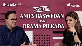 [Eksklusif] Anies Baswedan dan Drama Pilkada | Mata Najwa