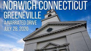 Norwich Connecticut - A narrated Drive around Greeneville - July 28, 2020