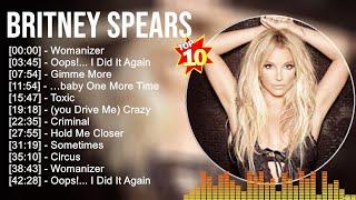 B r i t n e y S p e a r s Greatest Hits ~ Best Songs Music Hits Collection- Top 10 Pop Artists o...