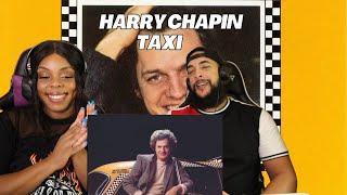 FIRST TIME HEARING Harry Chapin - Taxi REACTION