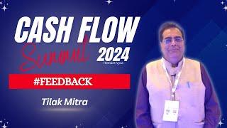 Feedback | Cash Flow Summit 2024 - Tilak Mitra (Director - Mitras Technocrafts Pvt. Ltd. )