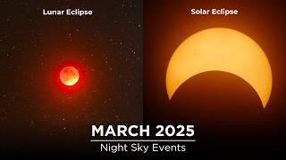 Night Sky Events in March 2025 You Shouldn't Miss | Lunar Eclipse | Solar Eclipse | Planet Alignment