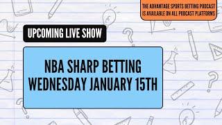 NBA Sharp Betting Wednesday January 15th