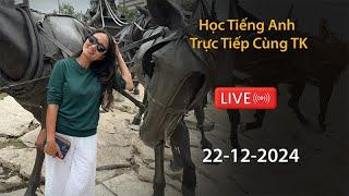 Học Tiếng Anh Trực Tiếp Cùng TK