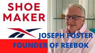 REEBOK FOUNDER JOSEPH FOSTER - BUILDING A MULTI - BILLION DOLLAR BRAND