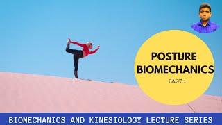 Posture Biomechanics and Kinesiology ( Part 1) #Posture Biomechanics