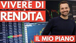 VIVERE di RENDITA con gli INVESTIMENTI: ti RIVELO come lo FARO' !