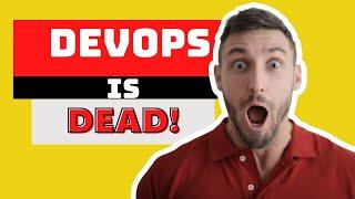 DevOps is Dead