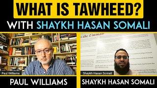 What is Tawheed (Islamic Monotheism)? With Shaykh Hasan Somali