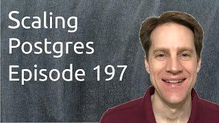 Scaling Postgres Episode 197 Explain Analyze Buffers, Healthier PG, 2021 Review, High Availability