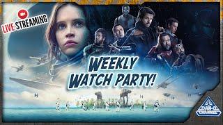 Star Wars Rogue One Weekly Watch Party!