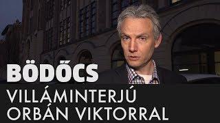 Bödőcs: Villáminterjú Orbán Viktorral